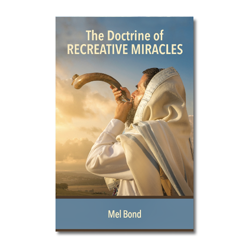 The Doctrine of Recreative Miracles (Book) - Mel Bond Ministries ...
